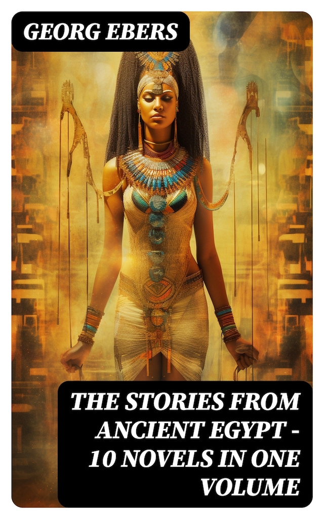 Portada de libro para The Stories from Ancient Egypt - 10 Novels in One Volume