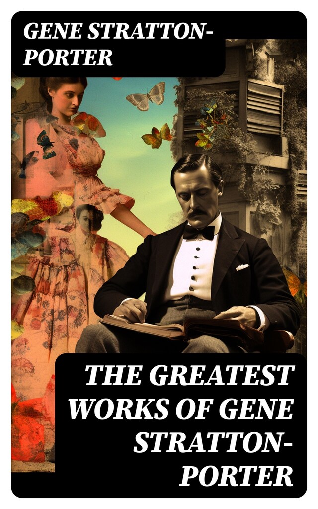 Book cover for The Greatest Works of Gene Stratton-Porter