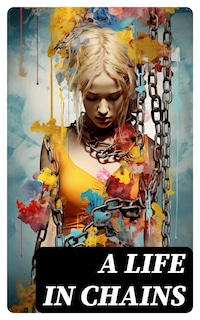 A Life in Chains