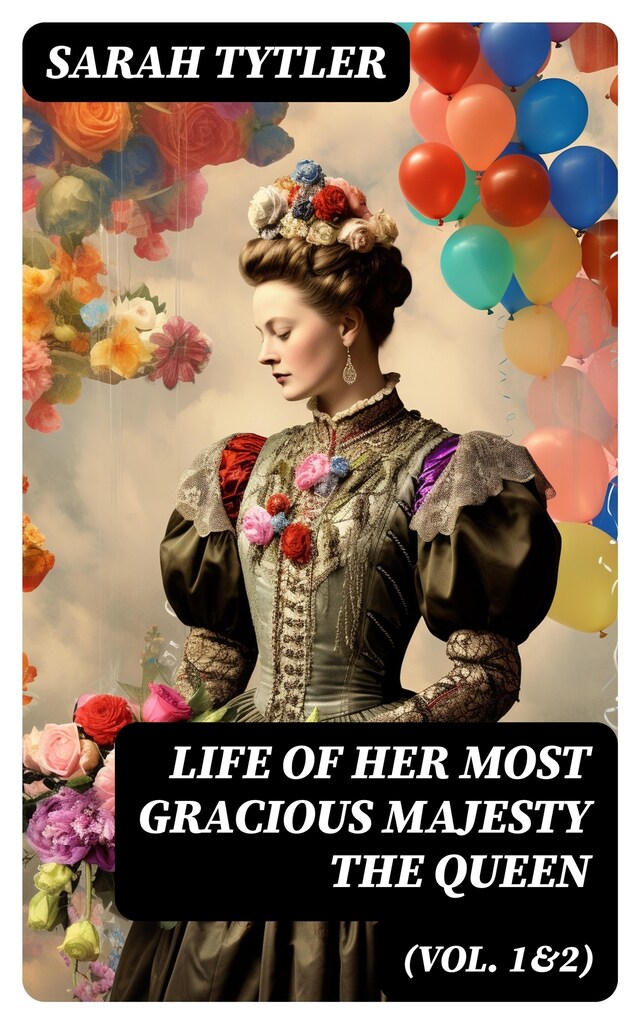 Boekomslag van Life of Her Most Gracious Majesty the Queen (Vol. 1&2)