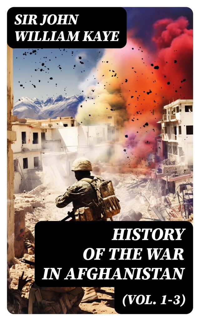 Okładka książki dla History of the War in Afghanistan (Vol. 1-3)