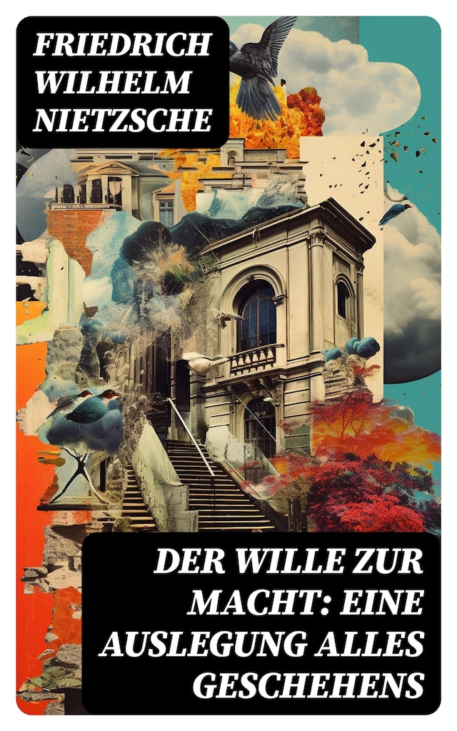 Book cover for Der Wille zur Macht: Eine Auslegung alles Geschehens