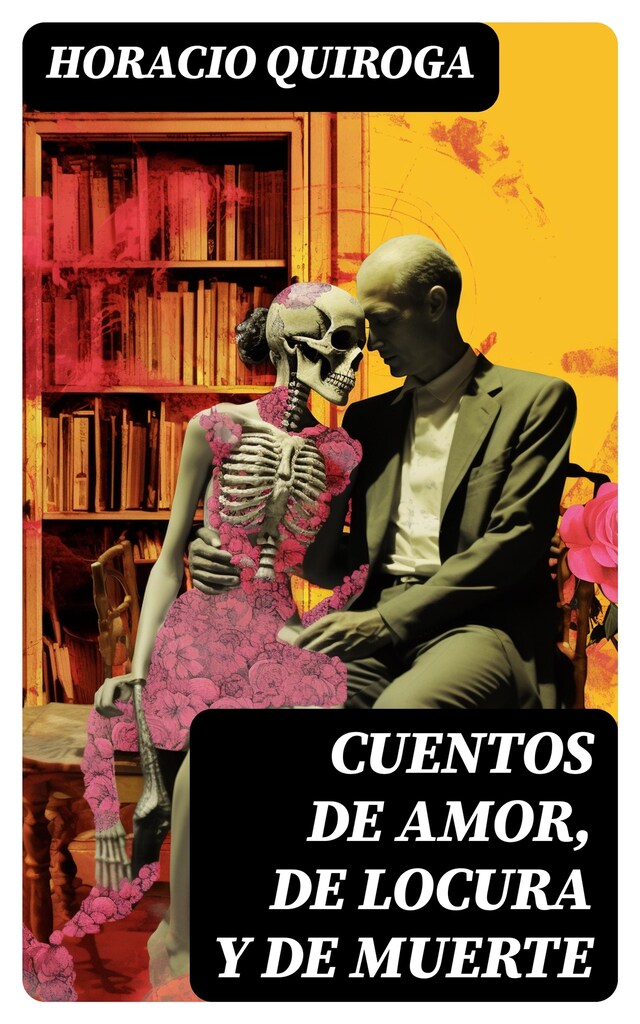 Book cover for Cuentos de amor, de locura y de muerte