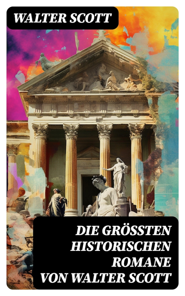 Buchcover für Die größten historischen Romane von Walter Scott