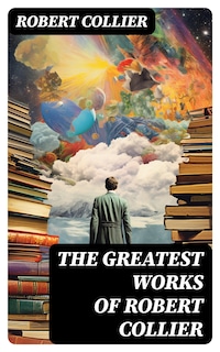 The Greatest Works of Robert Collier