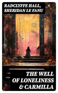 The Well of Loneliness & Carmilla
