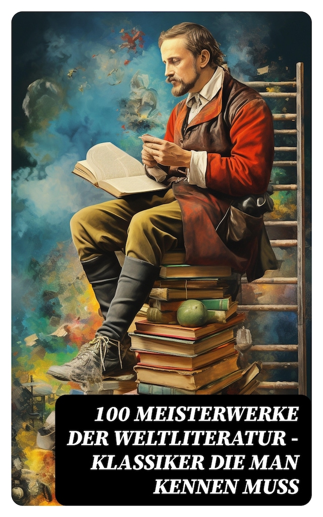 Bogomslag for 100 Meisterwerke der Weltliteratur - Klassiker die man kennen muss