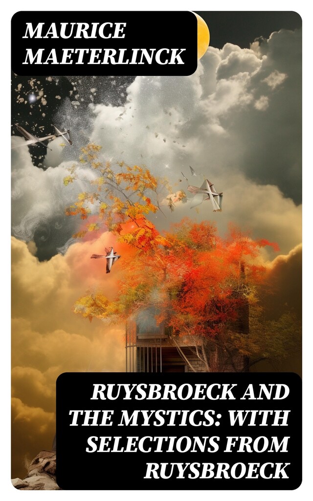 Kirjankansi teokselle Ruysbroeck and the Mystics: with selections from Ruysbroeck