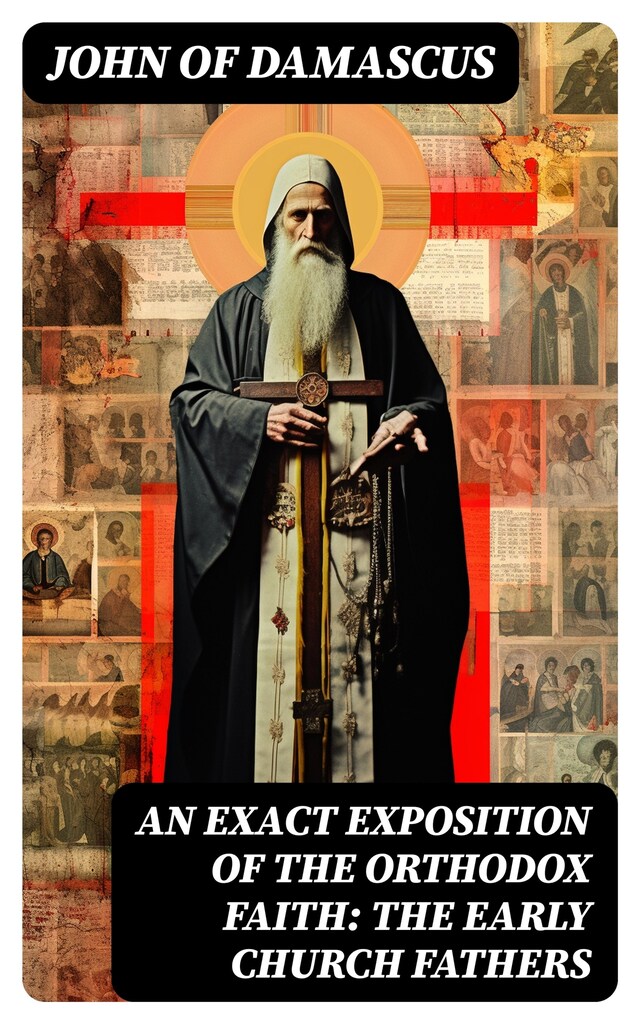 An Exact Exposition of the Orthodox Faith: The Early Church Fathers Buchcover für An Exact Exposition of the Orthodox Faith: The Early Church Fathers