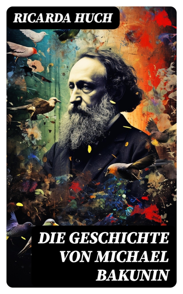 Copertina del libro per Die Geschichte von Michael Bakunin