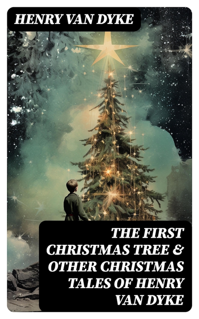 Boekomslag van The First Christmas Tree & Other Christmas Tales of Henry van Dyke