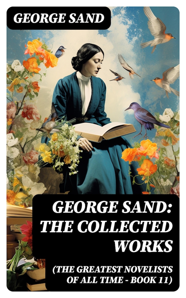 Bokomslag för George Sand: The Collected Works (The Greatest Novelists of All Time – Book 11)