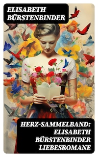 Herz-Sammelband: Elisabeth Bürstenbinder Liebesromane