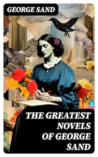 The Greatest Novels of George Sand