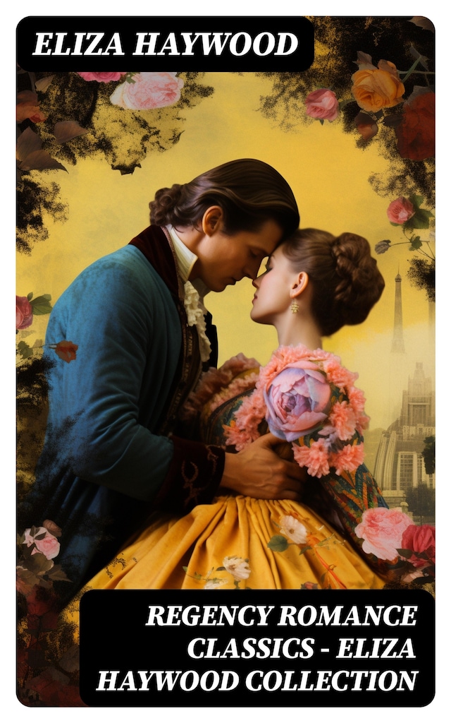 Book cover for Regency Romance Classics - Eliza Haywood Collection