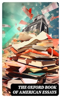 The Oxford Book of American Essays