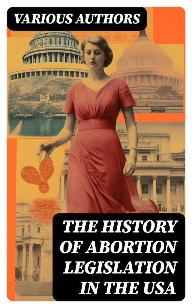 Book cover for The History of Abortion Legislation in the USA