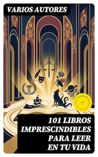 101 Libros Imprescindibles Para Leer En Tu Vida