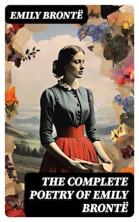 The Complete Poetry of Emily Brontë