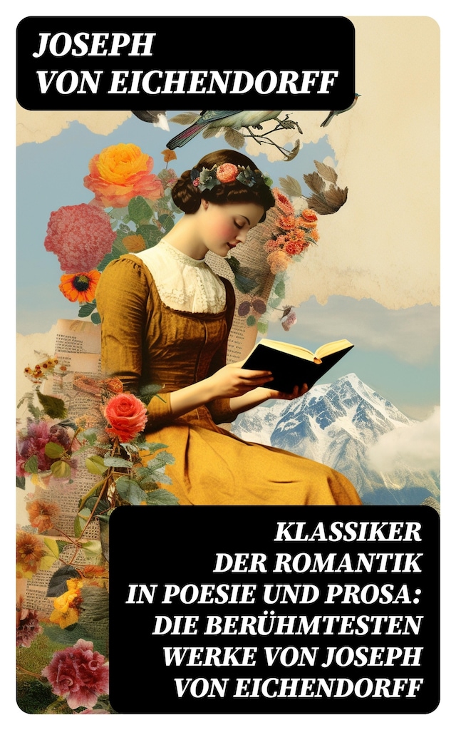Book cover for Klassiker der Romantik in Poesie und Prosa: Die berühmtesten Werke von Joseph von Eichendorff