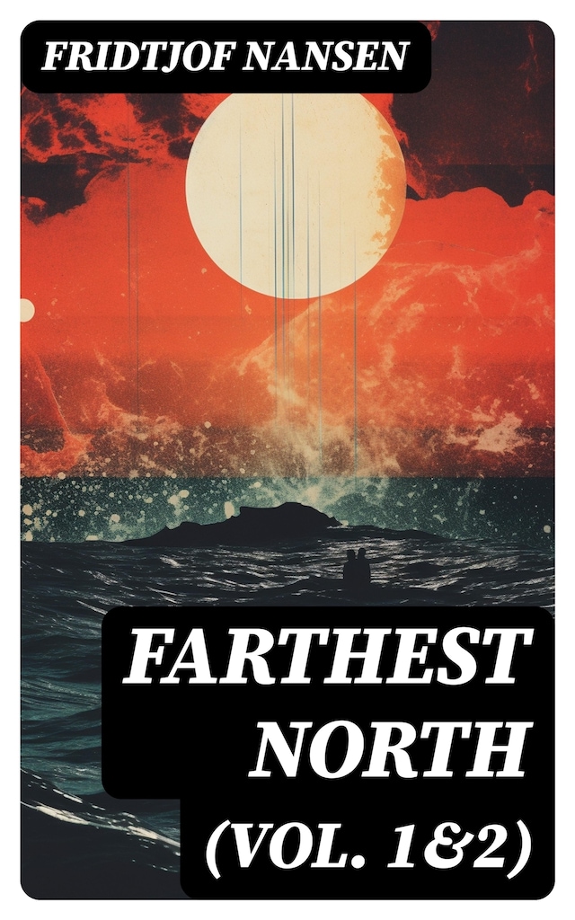 Book cover for Farthest North (Vol. 1&2)