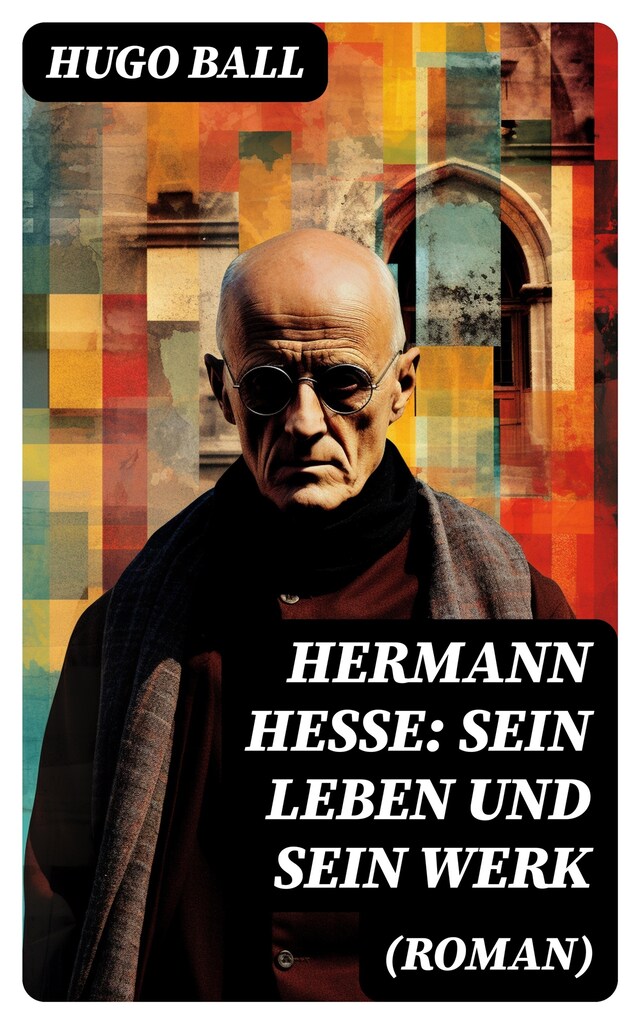 Book cover for Hermann Hesse: Sein Leben und sein Werk (Roman)