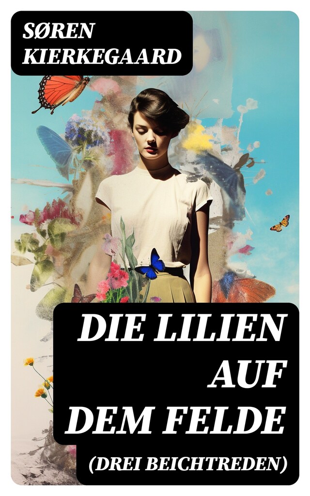 Book cover for Die Lilien auf dem Felde (Drei Beichtreden)