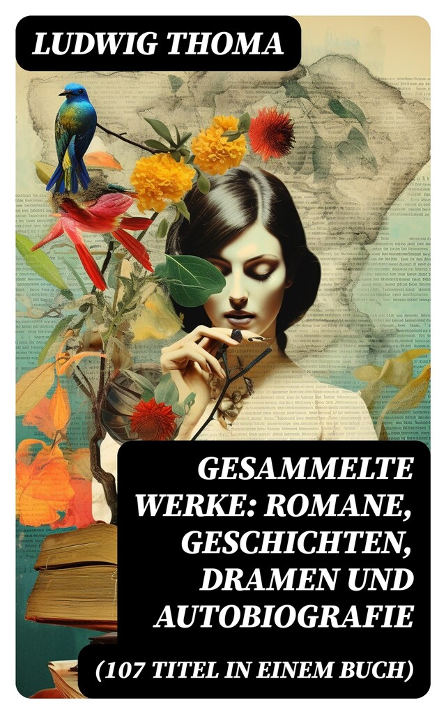 Book cover for Gesammelte Werke: Romane, Geschichten, Dramen und Autobiografie (107 Titel in einem Buch)