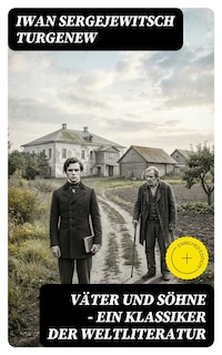 Väter und Söhne - Ein Klassiker der Weltliteratur
