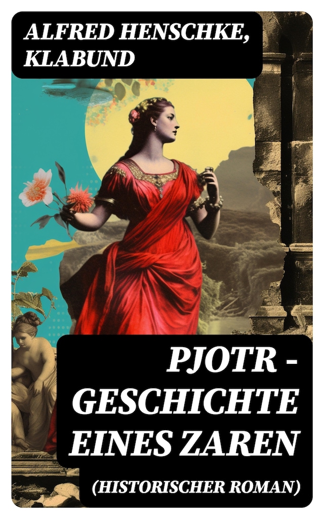 Boekomslag van Pjotr - Geschichte eines Zaren (Historischer Roman)