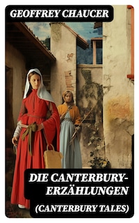 Die Canterbury-Erzählungen (Canterbury Tales)