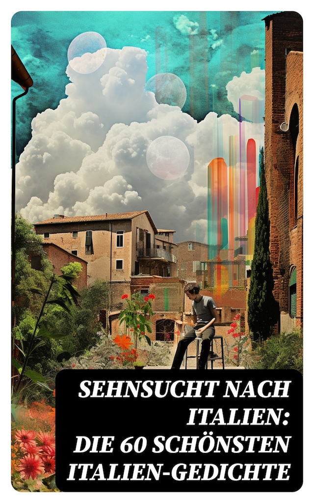 Book cover for Sehnsucht nach Italien: Die 60 schönsten Italien-Gedichte