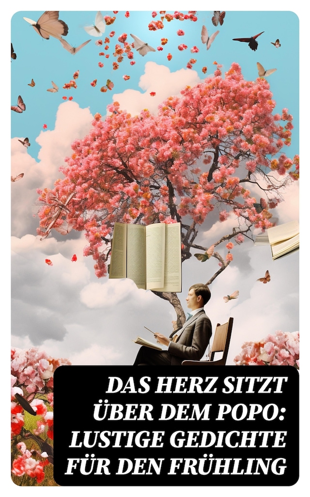 Book cover for Das Herz sitzt über dem Popo: Lustige Gedichte für den Frühling