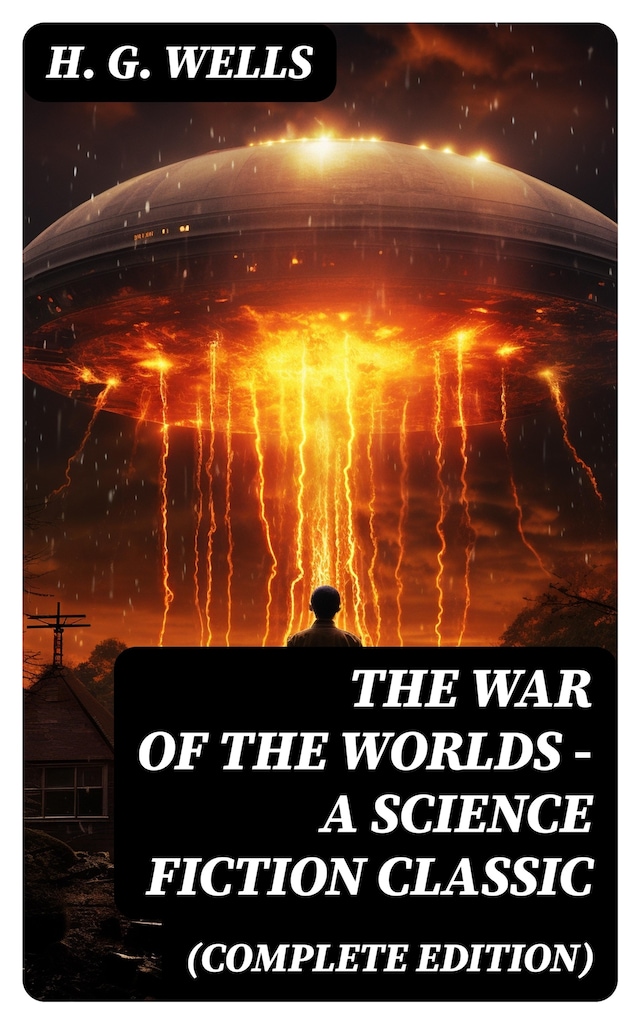 Book cover for The War of The Worlds - A Science Fiction Classic (Complete Edition)