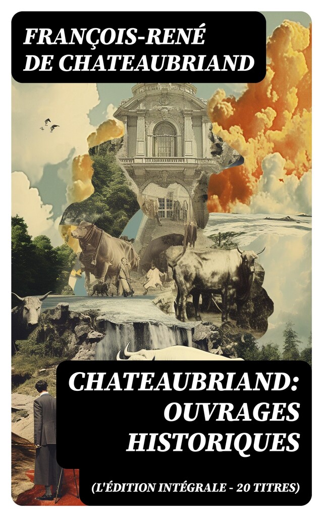 Buchcover für Chateaubriand: Ouvrages historiques (L'édition intégrale - 20 titres)