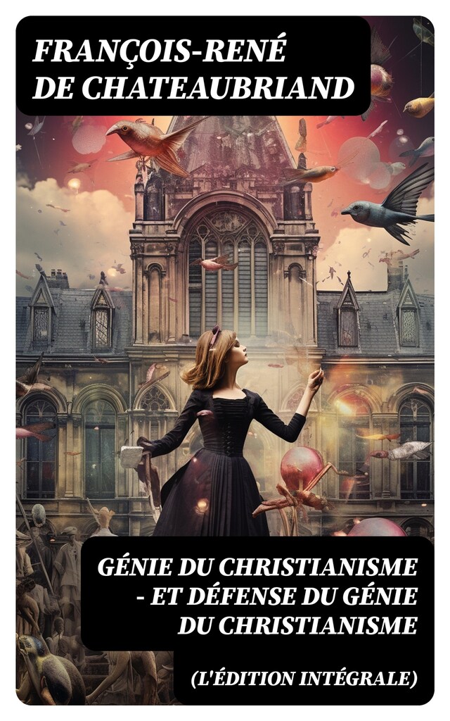 Buchcover für Génie du Christianisme - et Défense du Génie du Christianisme (L'édition intégrale)