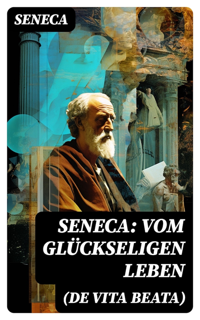 Book cover for Seneca: Vom glückseligen Leben (De Vita Beata)