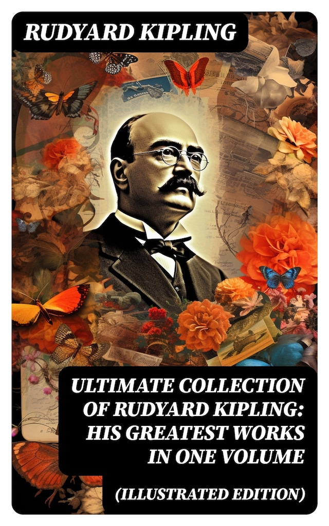 Buchcover für ULTIMATE Collection of Rudyard Kipling: His Greatest Works in One Volume (Illustrated Edition)