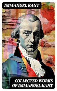 Collected Works of Immanuel Kant