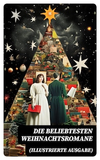 Die beliebtesten Weihnachtsromane (Illustrierte Ausgabe)