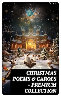 Christmas Poems & Carols - Premium Collection