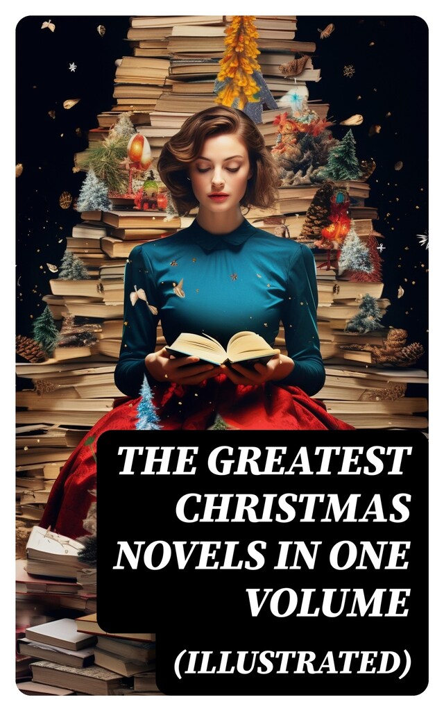 Kirjankansi teokselle The Greatest Christmas Novels in One Volume (Illustrated)