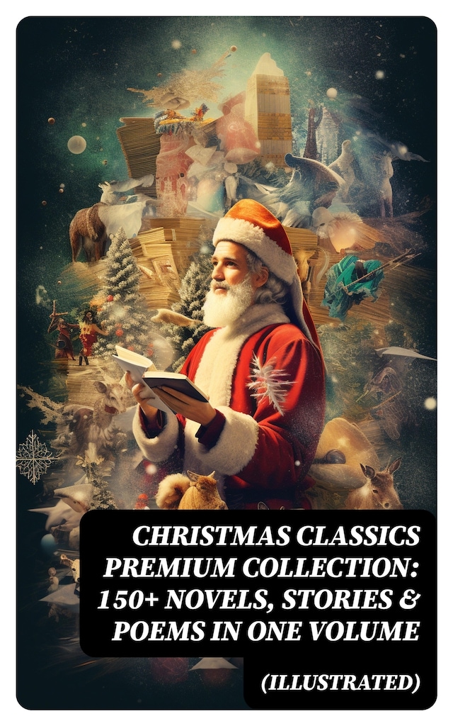 Portada de libro para Christmas Classics Premium Collection: 150+ Novels, Stories & Poems in One Volume (Illustrated)