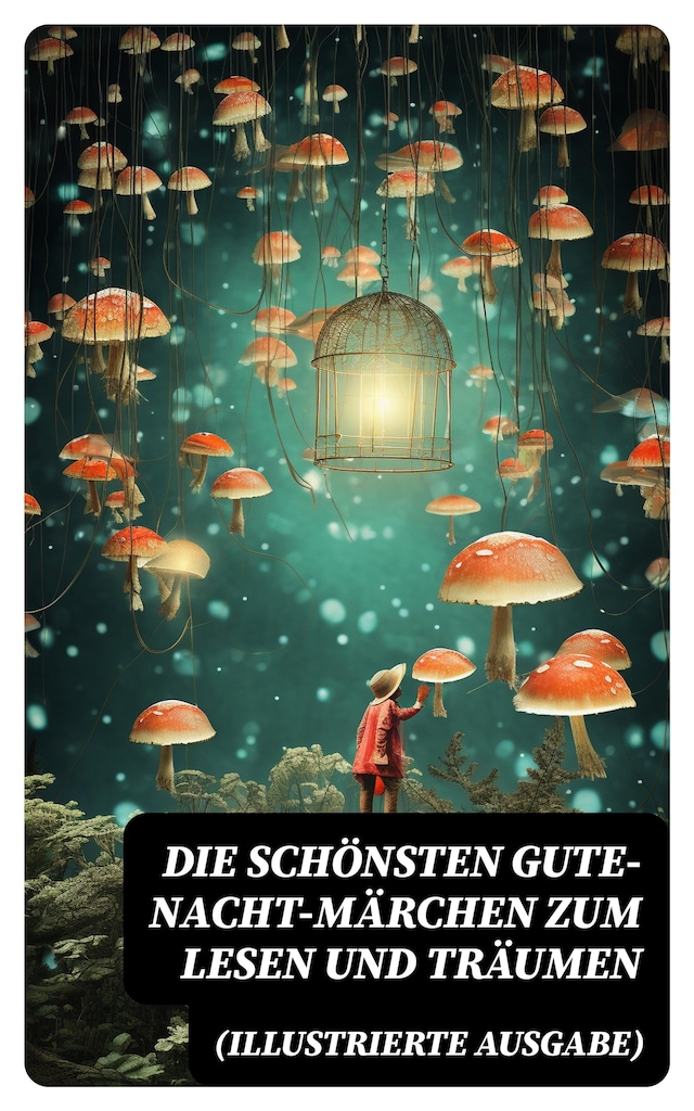 Kirjankansi teokselle Die schönsten Gute-Nacht-Märchen zum Lesen und Träumen (Illustrierte Ausgabe)