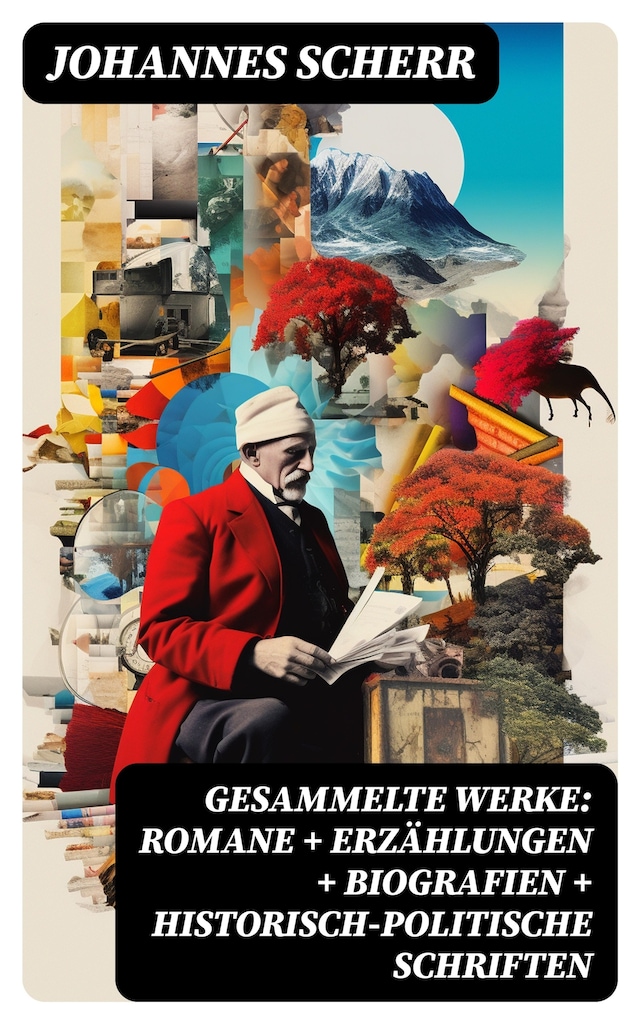 Buchcover für Gesammelte Werke: Romane + Erzählungen + Biografien + Historisch-politische Schriften