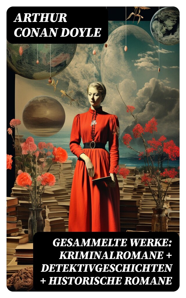 Gesammelte Werke: Kriminalromane + Detektivgeschichten + Historische Romane Buchcover für Gesammelte Werke: Kriminalromane + Detektivgeschichten + Historische Romane