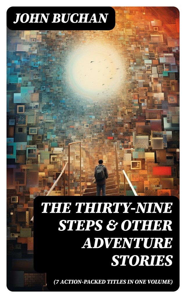 THE THIRTY-NINE STEPS & Other Adventure Stories (7 Action-Packed Titles in One Volume) Boekomslag van THE THIRTY-NINE STEPS & Other Adventure Stories (7 Action-Packed Titles in One Volume)