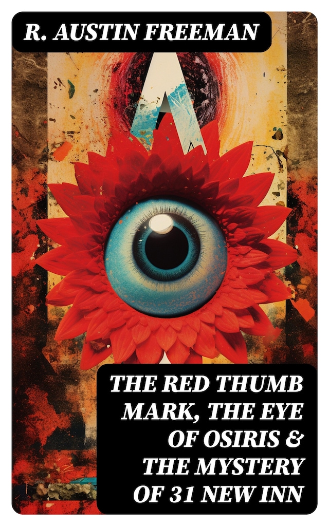 Portada de libro para THE RED THUMB MARK, THE EYE OF OSIRIS & THE MYSTERY OF 31 NEW INN