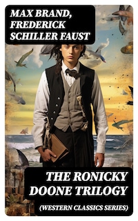 THE RONICKY DOONE TRILOGY (Western Classics Series)