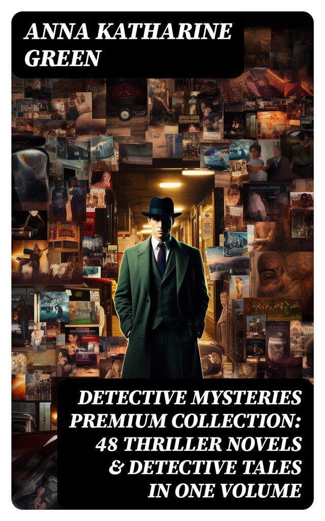 Book cover for DETECTIVE MYSTERIES Premium Collection: 48 Thriller Novels & Detective Tales in One Volume